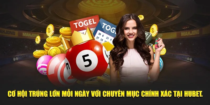 Cơ hội trúng lớn mỗi ngày với chuyên mục chính xác tại HUBET.