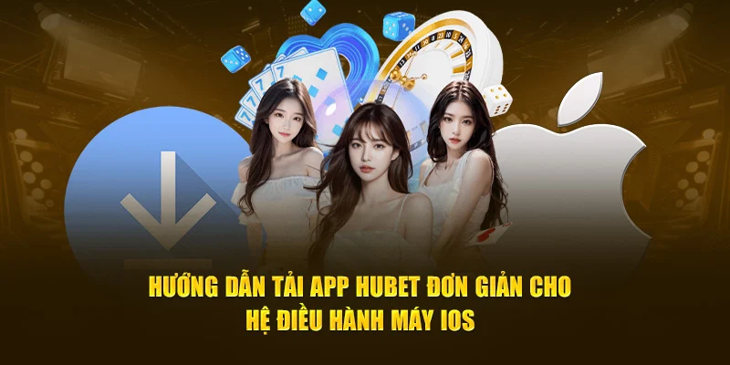 Hướng dẫn tải app HUBET đơn giản cho hệ điều hành máy IOS