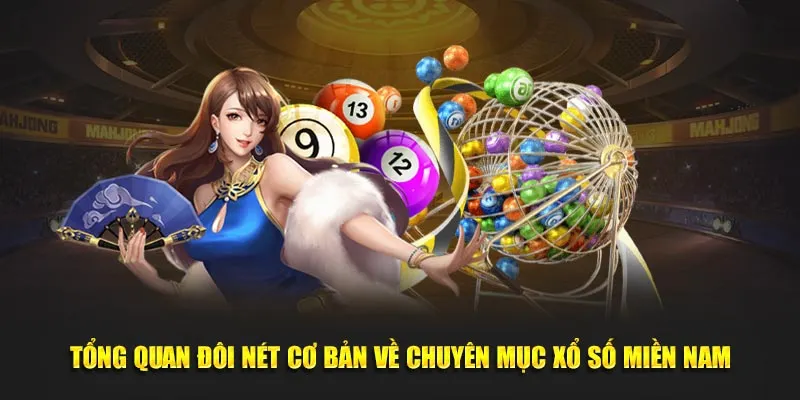 Tổng quan đôi nét cơ bản về chuyên mục xổ số miền Nam