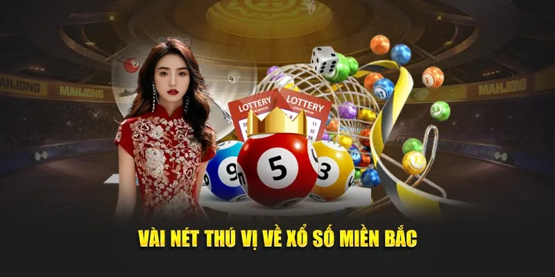 Vài nét thú vị về xổ số miền Bắc