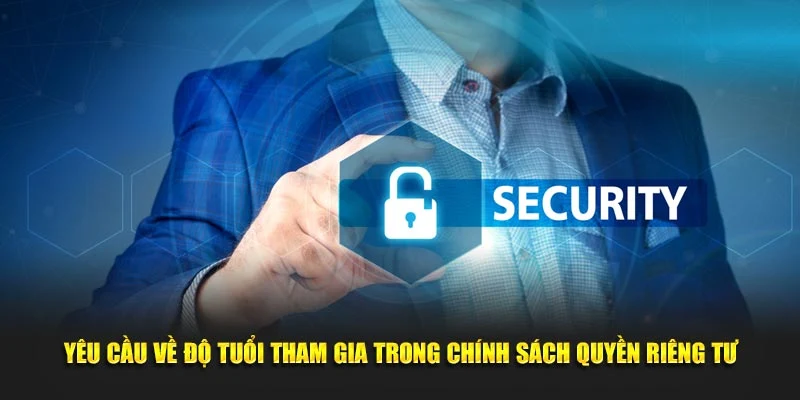 Yêu cầu về độ tuổi tham gia trong chính sách quyền riêng tư